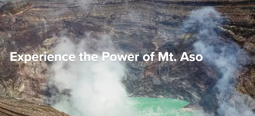 Japan's Local Treasures Experience the Power of Mt.Aso.
